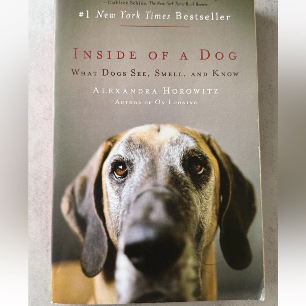 Inside of a Dog: What Dogs See, Smell, and Know by Horowitz, Alexandra